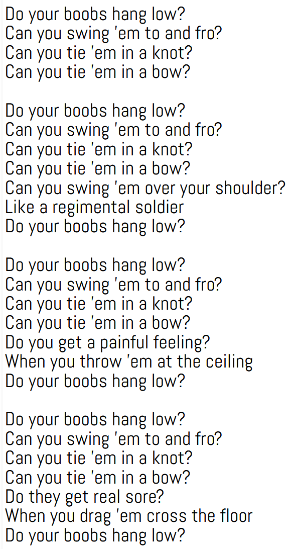 Do your boobs hang low do they wobble to the floor? 