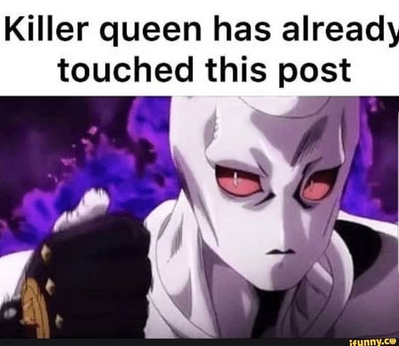 Killer queen has already touched that box. 